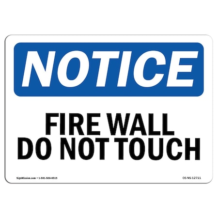 OSHA Notice Sign, Fire Wall Do Not Touch, 10in X 7in Decal